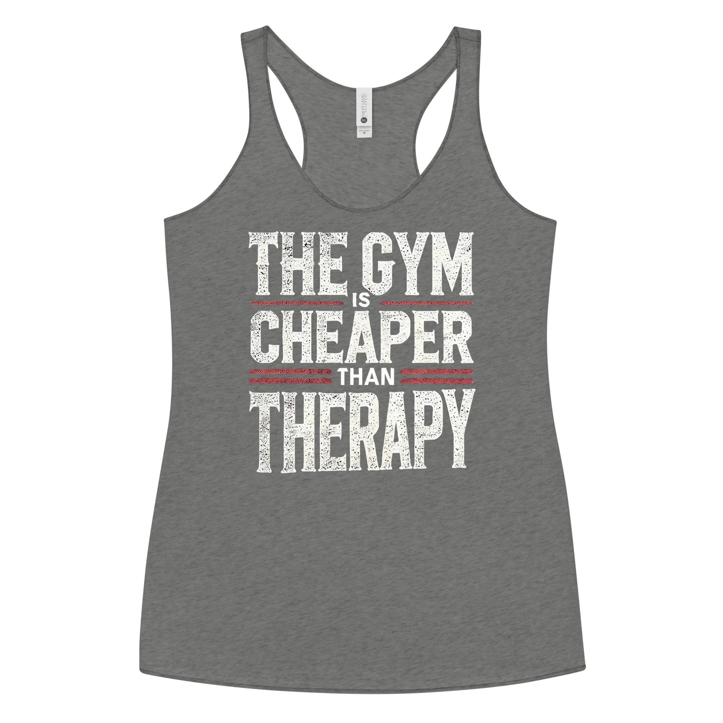 The Gym Is Cheaper Than Therapy Racerback Tank