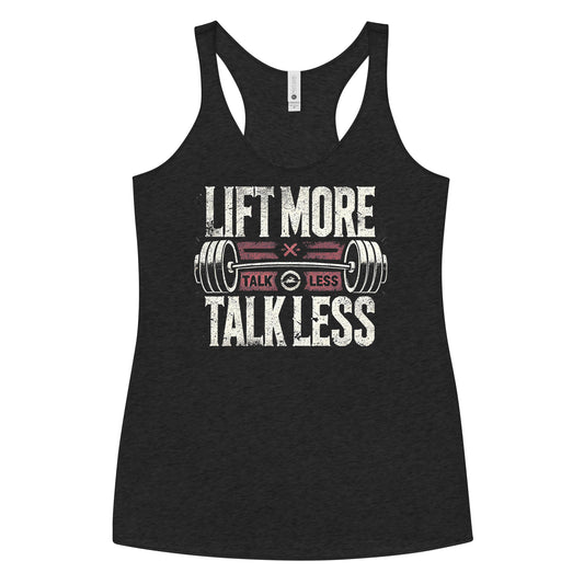 Lift More Talk Less Grit  Racerback Tank