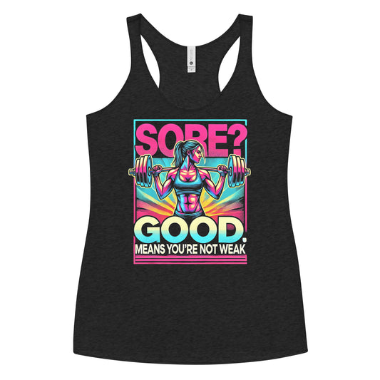 Sore? You're Not Weak Limitless Racerback Tank