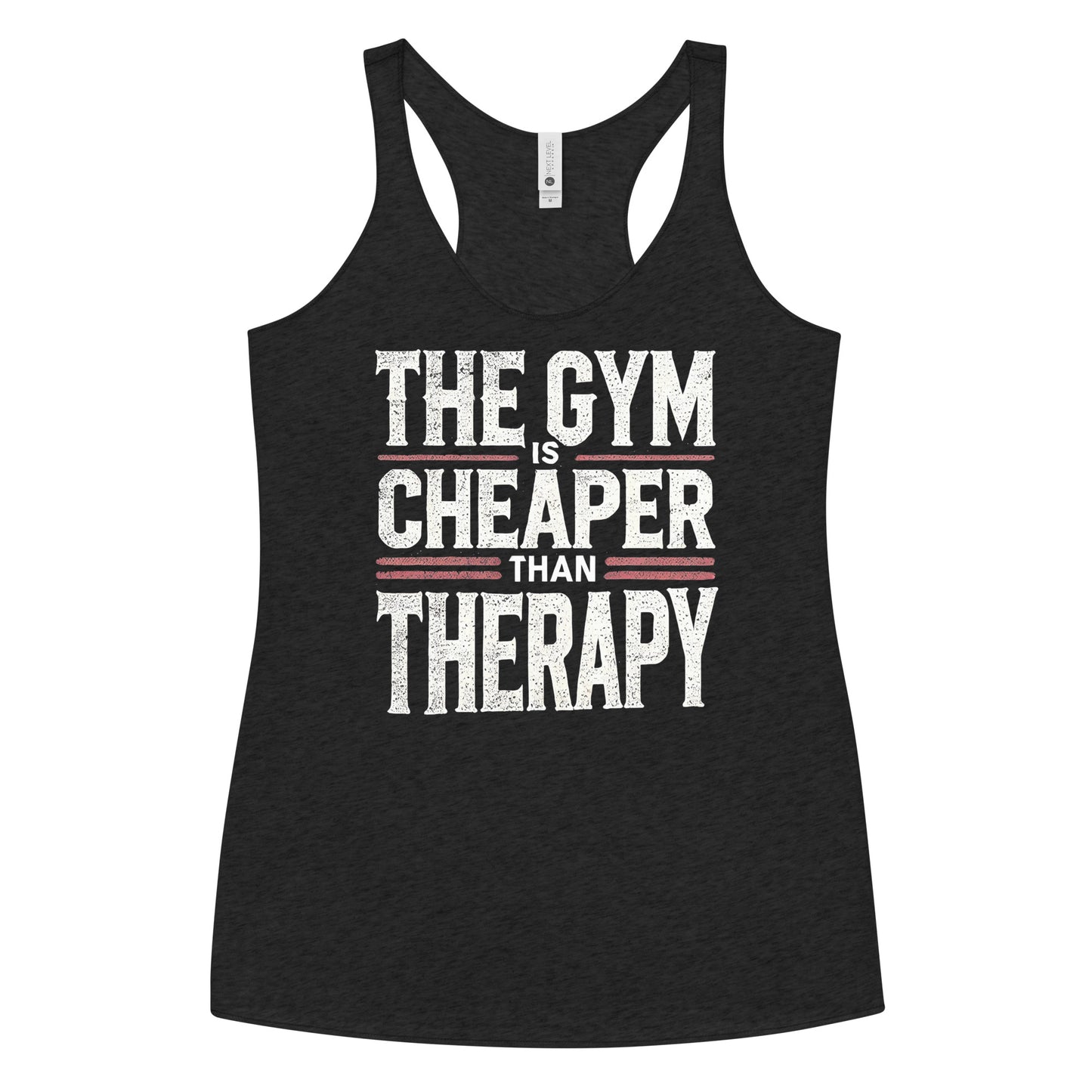 The Gym Is Cheaper Than Therapy Racerback Tank