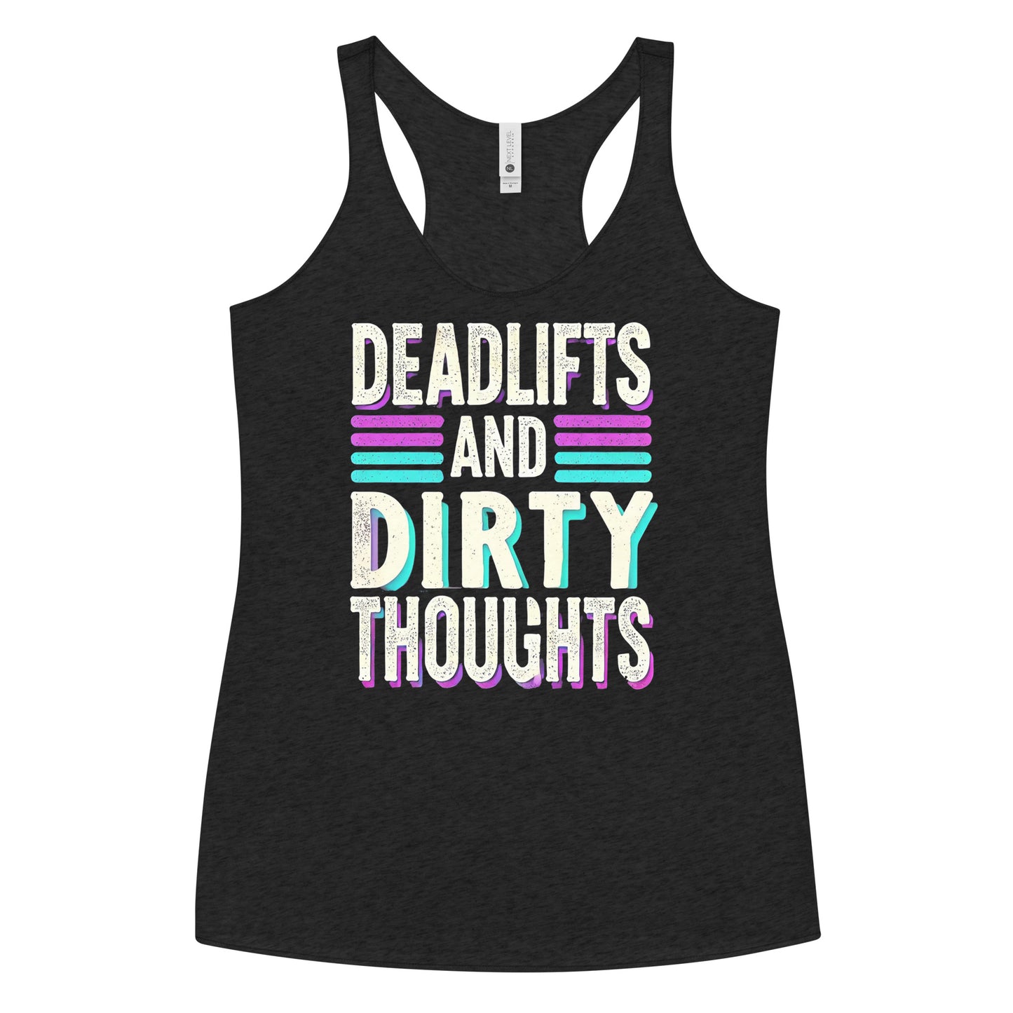 Deadlifts And Dirty Thoughts Racerback Tank