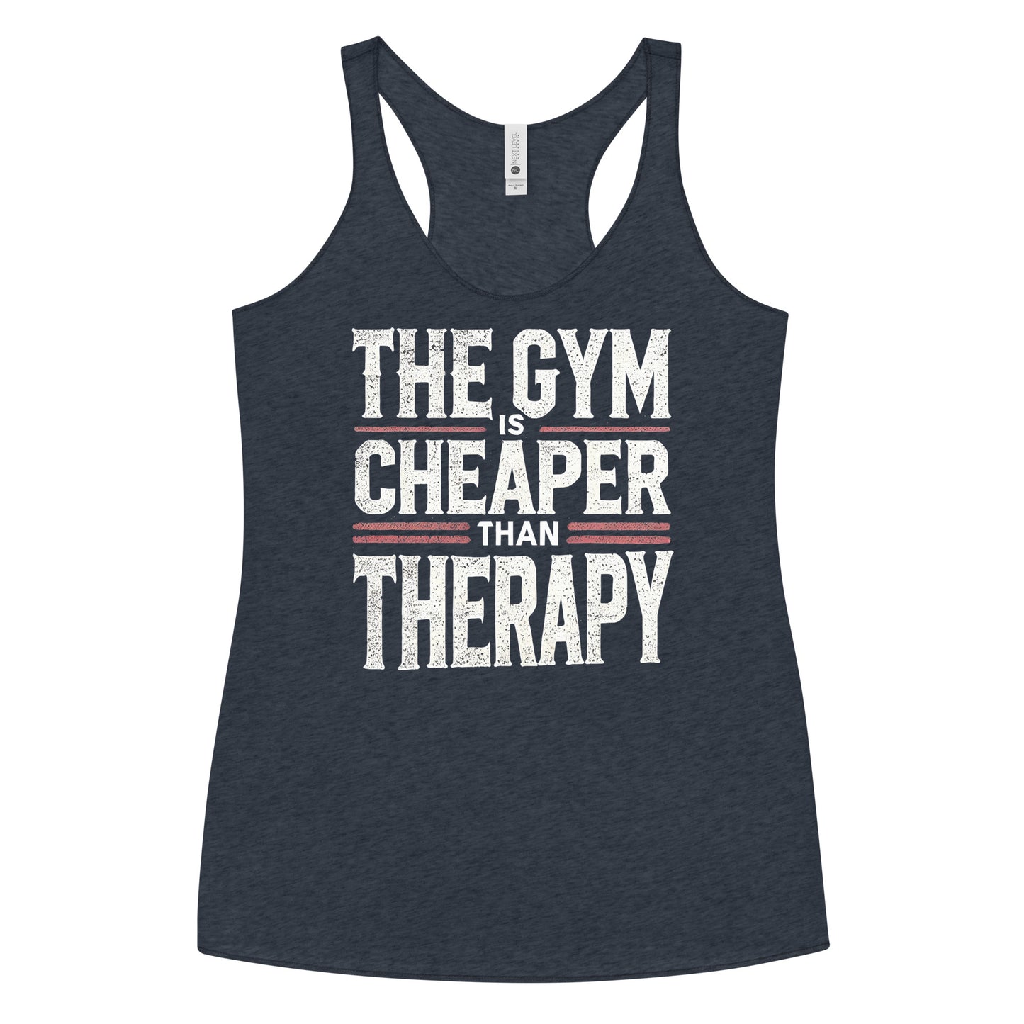 The Gym Is Cheaper Than Therapy Racerback Tank